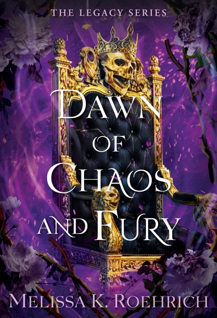 Dawn of Chaos and Fury - Melissa K. Roehrich