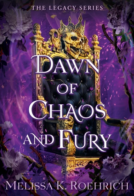 Dawn of Chaos and Fury - Melissa K. Roehrich