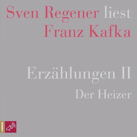 Erzählungen II - Der Heizer - Sven Regener liest Franz Kafka - Franz Kafka