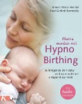 Mama werden mit Hypnobirthing - Bianca Maria Heinkel, Jhari Gerlind Kornetzky