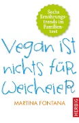 Vegan ist nichts für Weicheier - Martina Fontana