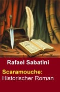 Cover-Bild zum Titel 'Scaramouche: Historischer Roman' von 'Rafael Sabatini'
