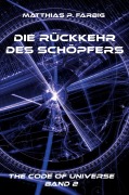 Cover-Bild zum Titel 'Die Rückkehr des Schöpfers' von 'Matthias P. Farbig'