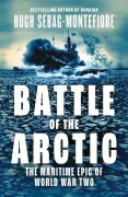 Cover-Bild zum Titel 'Battle of the Arctic' von 'Hugh Sebag-Montefiore'