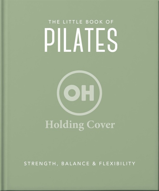 The Little Book of Pilates - Oh