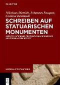 Cover-Bild zum Titel 'Schreiben auf statuarischen Monumenten' von 'Nikolaus Dietrich, Johannes Fouquet, Corinna Reinhardt'