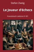 Cover-Bild zum Titel 'Le Joueur d'échecs: Französisch Lektüre A1 - B1' von 'Stefan Zweig'