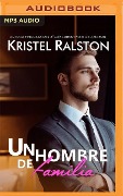 Un Hombre de Familia (Narración En Castellano) - Kristel Ralston