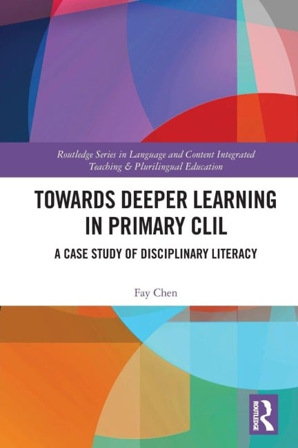 Towards Deeper Learning in Primary CLIL - Fay Chen
