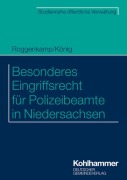 Cover-Bild zum Titel 'Besonderes Eingriffsrecht für Polizeibeamte in Niedersachsen' von 'Jan Roggenkamp, Kai König, Christian Brockhaus'