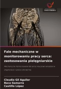Cover-Bild zum Titel 'Fale mechaniczne w monitorowaniu pracy serca: zastosowania piel¿gniarskie' von 'Claudio Gil Aguilar, Baca Gamarra, Castillo López'