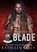 Cover-Bild zum Titel 'Property of Blade (Kings of Anarchy MC, #1)' von 'Kathleen Kelly'