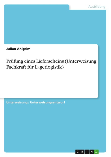 Prüfung eines Lieferscheins (Unterweisung Fachkraft für Lagerlogistik) - Julian Ahlgrim