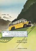 Cover-Bild zum Titel 'I servizi di prossimità come beni comuni. Una nuova prospettiva per la montagna' von ''