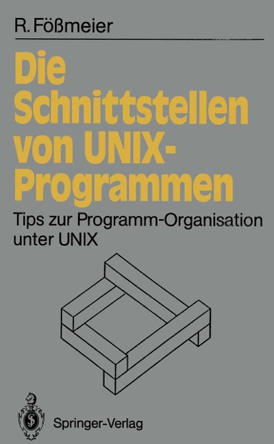 Die Schnittstellen von UNIX-Programmen - Reinhard Fößmeier