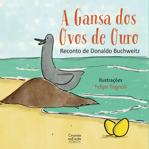 A gansa dos ovos de ouro - Donaldo Buchweitz