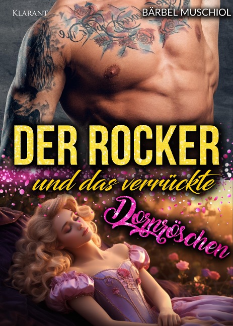 Der Rocker und das verrückte Dornröschen. Rockerroman - Bärbel Muschiol