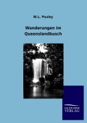 Cover-Bild zum Titel 'Wanderungen im Queenslandbusch' von 'W. L. Puxley'