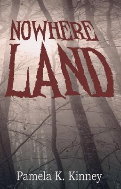 Nowhere Land - Pamela K Kinney