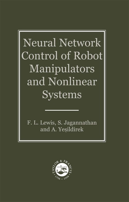 Neural Network Control Of Robot Manipulators And Non-Linear Systems - F W Lewis, A. Yesildirak, S. Jagannathan