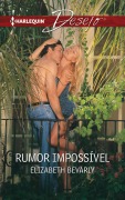 Cover-Bild zum Titel 'Rumor impossível' von 'Elizabeth Bevarly'