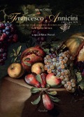 Cover-Bild zum Titel 'Francesco Annicini (1632-post 1679). La riscoperta di un pittore di natura morta nella Roma barocca' von 'Alberto Cottino'