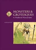 Monsters and Grotesques in Medieval Manuscripts - Alixe Bovey