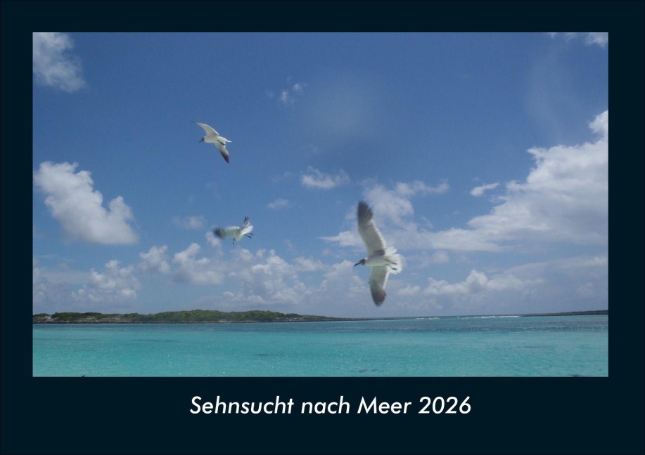 Sehnsucht nach Meer 2026 Fotokalender DIN A4 - Kevin Heber, Tobias Schmitt