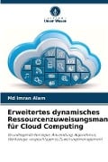 Erweitertes dynamisches Ressourcenzuweisungsmanagement für Cloud Computing - Md Imran Alam