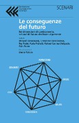 Cover-Bild zum Titel 'Le conseguenze del futuro. Sei dimensioni di cambiamento, sei voci di futuro declinate al presente' von ''