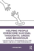 Cover-Bild zum Titel 'Helping People Overcome Suicidal Thoughts, Urges and Behaviour' von 'Lorraine Bell'