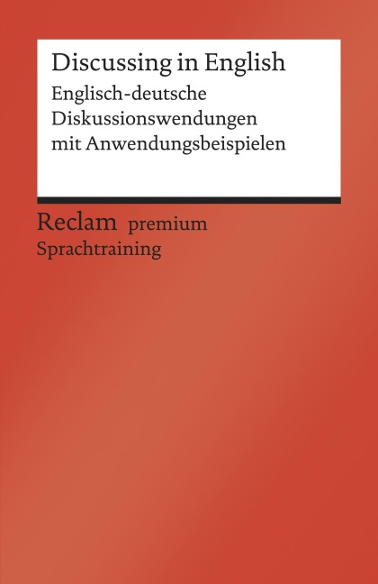 Discussing in English. Englisch-deutsche Diskussionswendungen mit Anwendungsbeispielen. B1-B2 (GER) - Heinz-Otto Hohmann