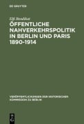 Cover-Bild zum Titel 'Öffentliche Nahverkehrspolitik in Berlin und Paris 1890-1914' von 'Elfi Bendikat'