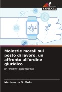 Cover-Bild zum Titel 'Molestie morali sul posto di lavoro, un affronto all'ordine giuridico' von 'Mariana Da S. Melo'