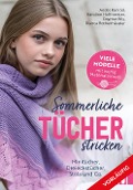 Cover-Bild zum Titel 'Sommerliche Tücher stricken' von 'Andel Konrad, Karoline Hoffmeister, Dagmar Bily, Bianca Rothenhäusler'