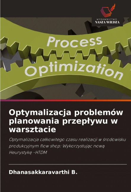 Optymalizacja problemów planowania przep¿ywu w warsztacie - Dhanasakkaravarthi B.
