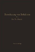 Berechnung von Behältern nach neueren analytischen und graphischen Methoden - Karl V. Terzaghi, Theodor Pöschl