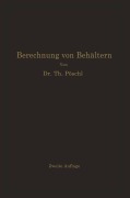Cover-Bild zum Titel 'Berechnung von Behältern nach neueren analytischen und graphischen Methoden' von 'Theodor Pöschl, Karl V. Terzaghi'