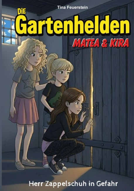 Die Gartenhelden - Band 4 - Tina Feuerstein