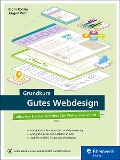 Grundkurs Gutes Webdesign - Björn Rohles, Jürgen Wolf