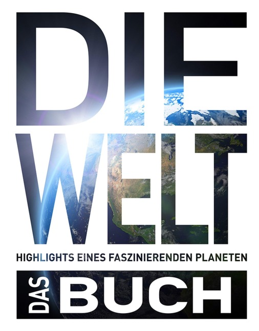 Die Welt. Das Buch - Sabine Bösz, Petra Dubilski, Silvia Mayer