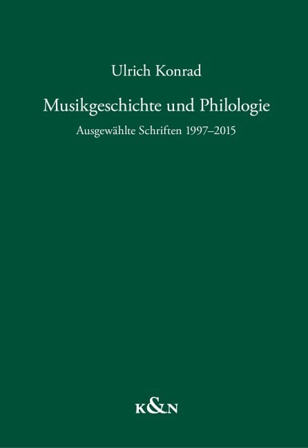 Musikgeschichte und Philologie - Ulrich Konrad