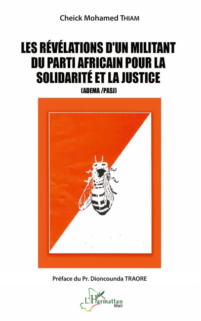 Les révélations d'un militant du parti africain pour la solidarité et la justice (ADEMA /PASJ) - Cheick Mohamed Thiam