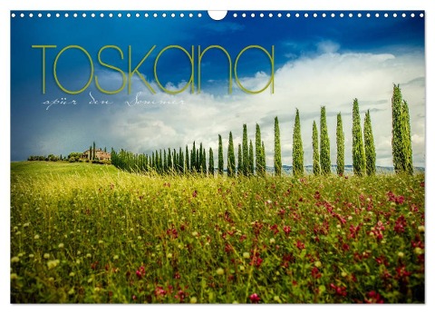 Toskana - spür den Sommer (Wandkalender 2024 DIN A3 quer), CALVENDO Monatskalender - YOUR pageMaker Schöb