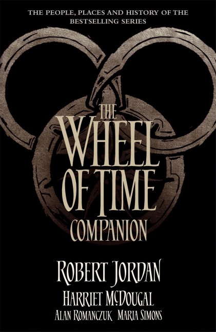 The Wheel of Time Companion - Robert Jordan, Harriet Mcdougal, Alan Romanczuk