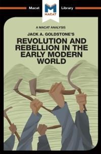 An Analysis of Jack A. Goldstone's Revolution and Rebellion in the Early Modern World - Etienne Stockland