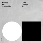 Cover-Bild zum Titel 'Seeing the Unseeable - Data, Design, Art' von ''