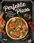 Perfekte Pizza - Veronika Pichl