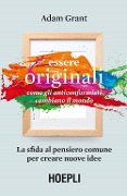 Cover-Bild zum Titel 'Essere originali. Come gli anticonformisti cambiano il mondo' von 'Adam Grant'