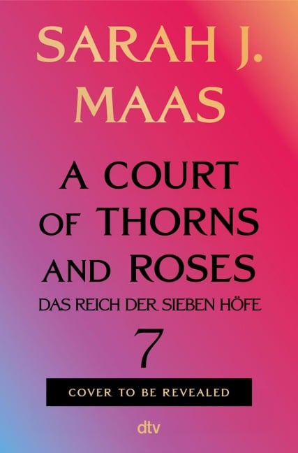 A Court of Thorns and Roses 7 - Sarah J. Maas
